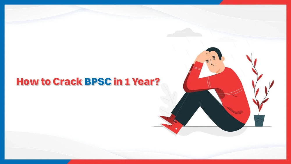 How to Crack BPSC in 1 Year?