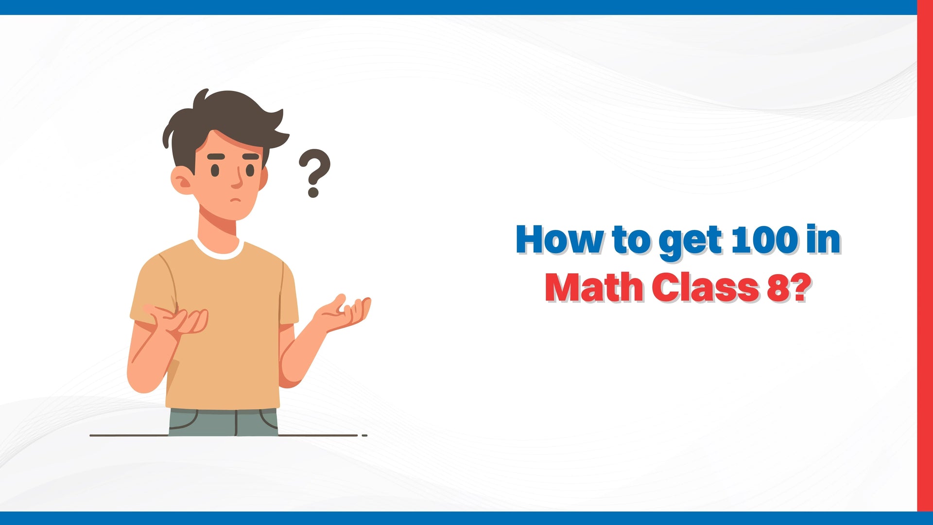 How to Get 100 in Math Class 8?