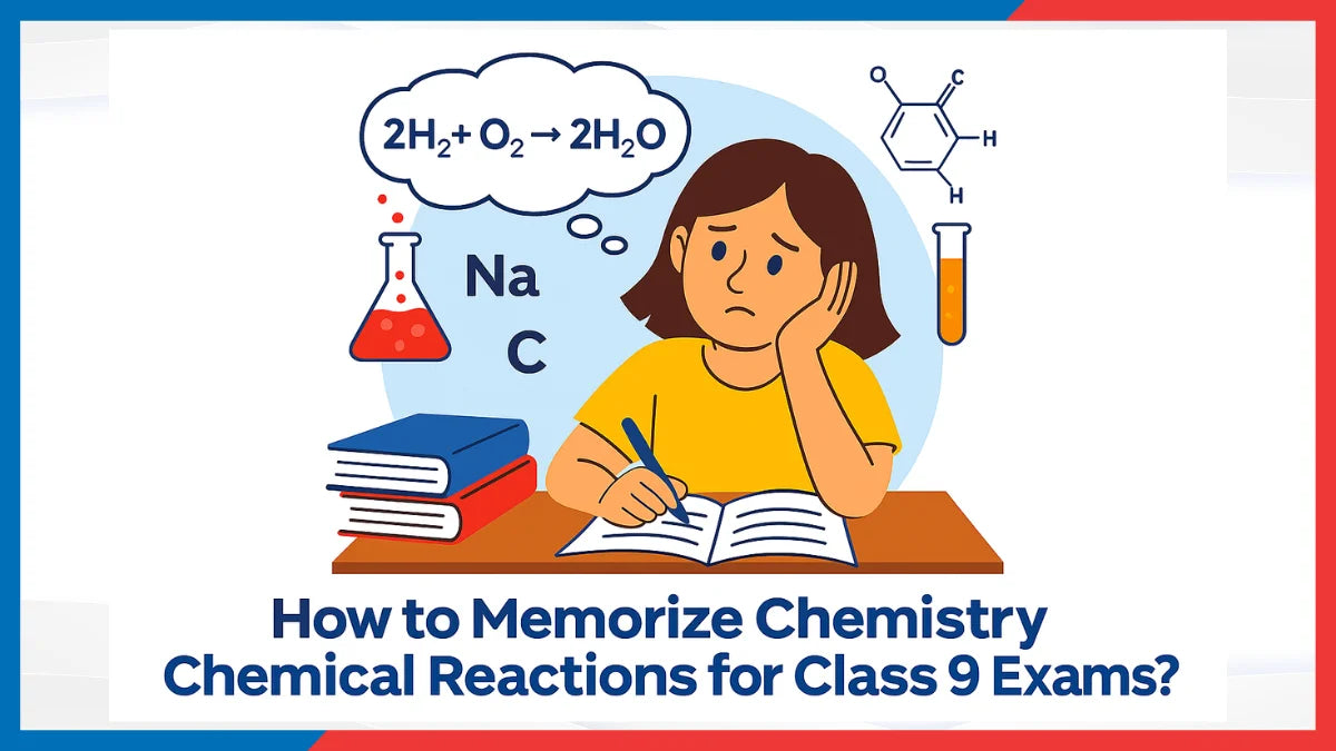 How to Memorize Chemistry Chemical Reactions for Class 9 Exams?