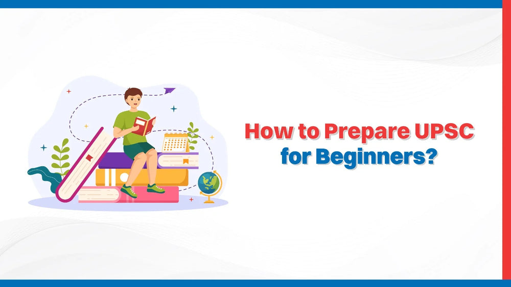 How to Prepare UPSC for Beginners?