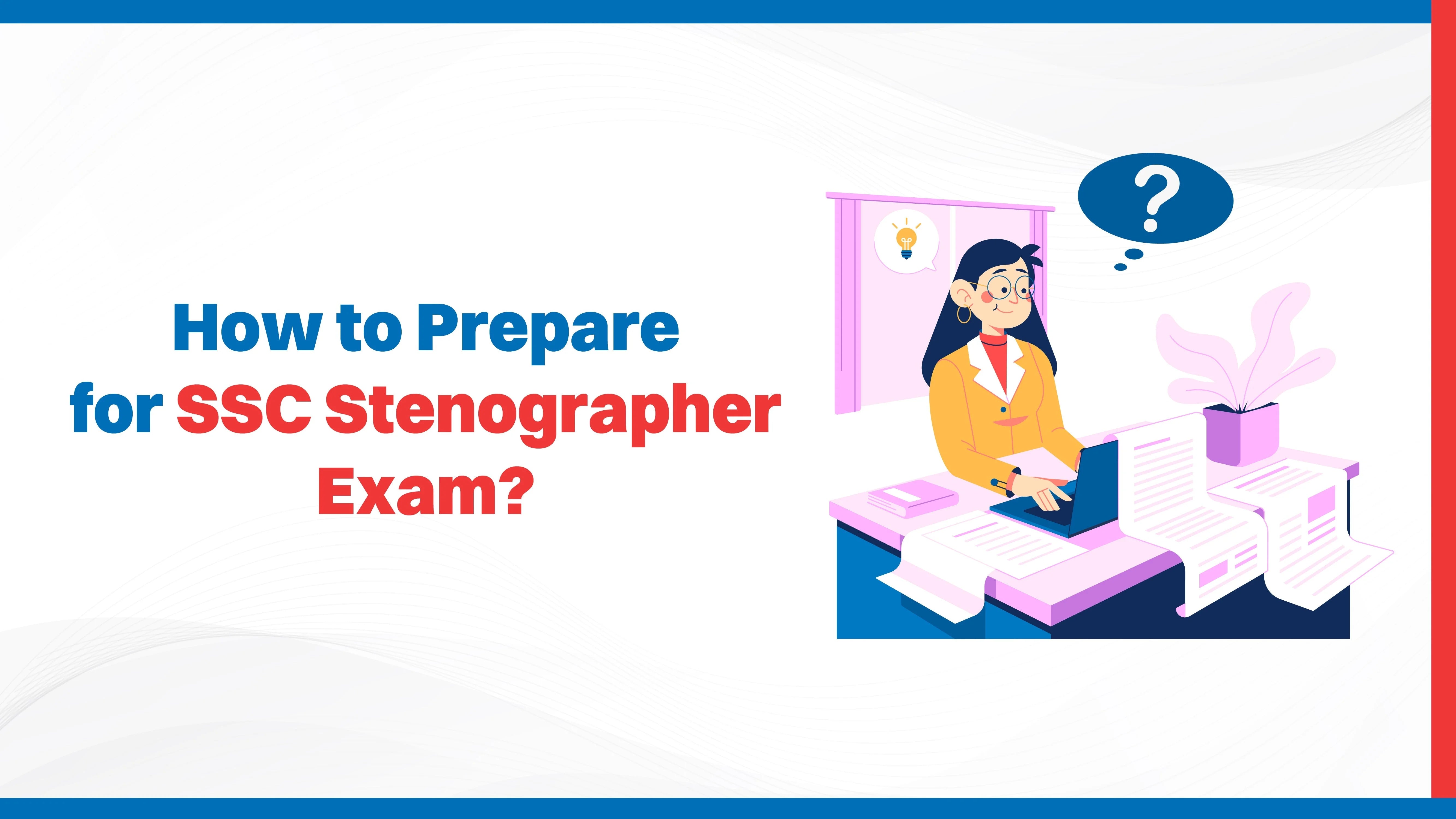 How to Prepare for SSC Stenographer Exam?