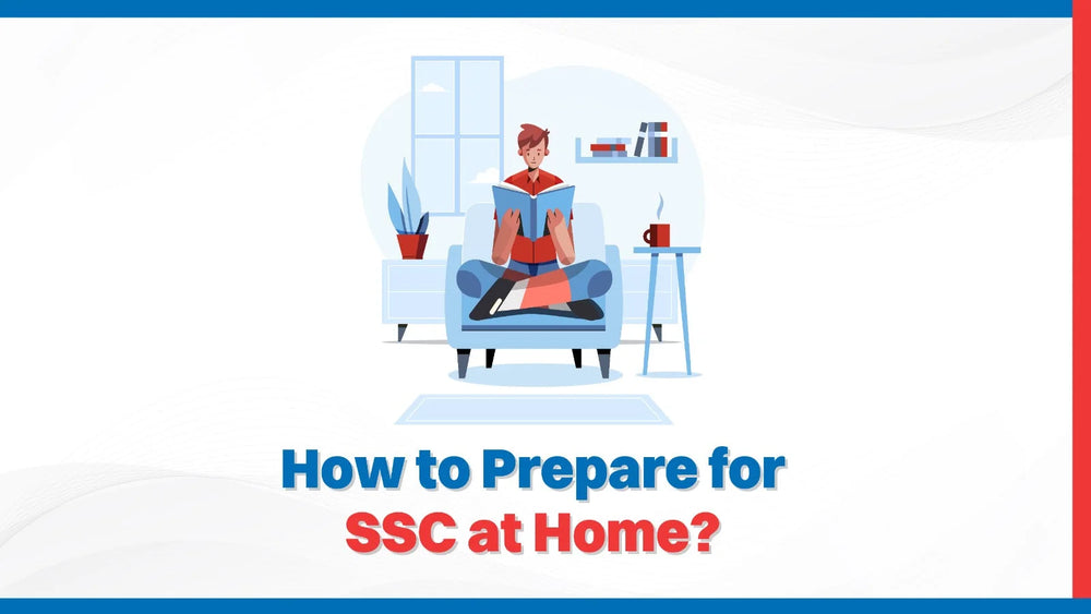 How to Prepare for SSC at Home?