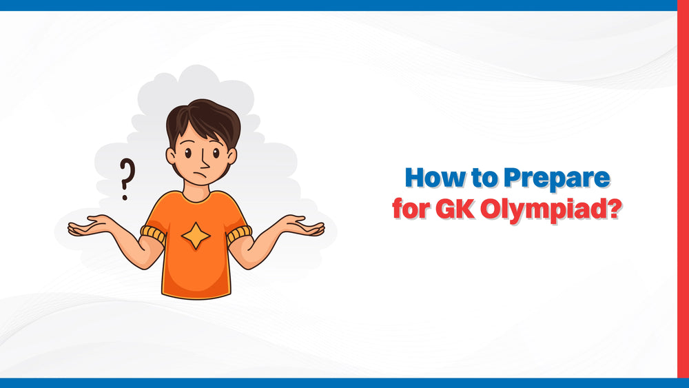 How to Prepare for the GK Olympiad?