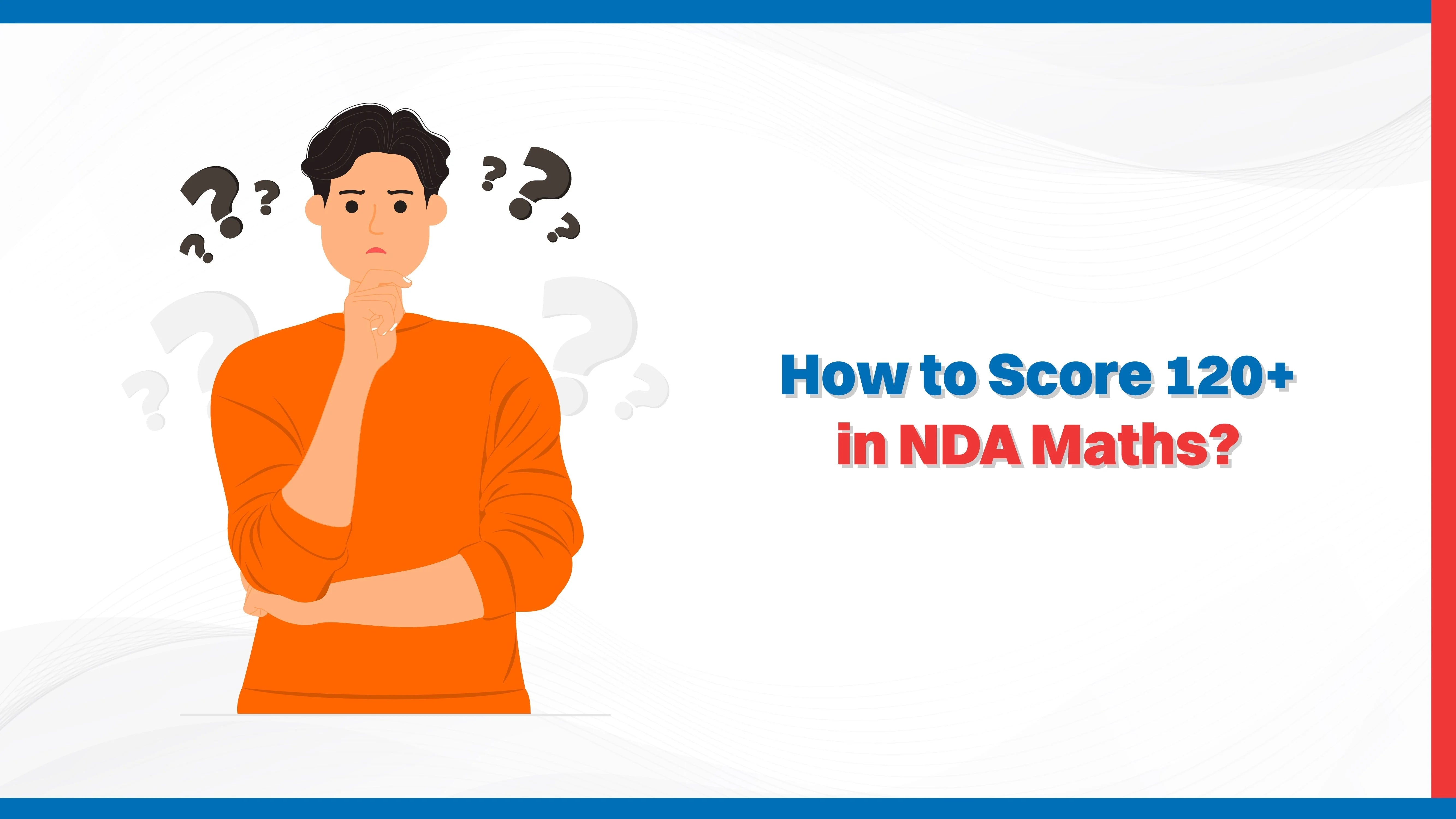 How to Score 120+ in NDA Maths?