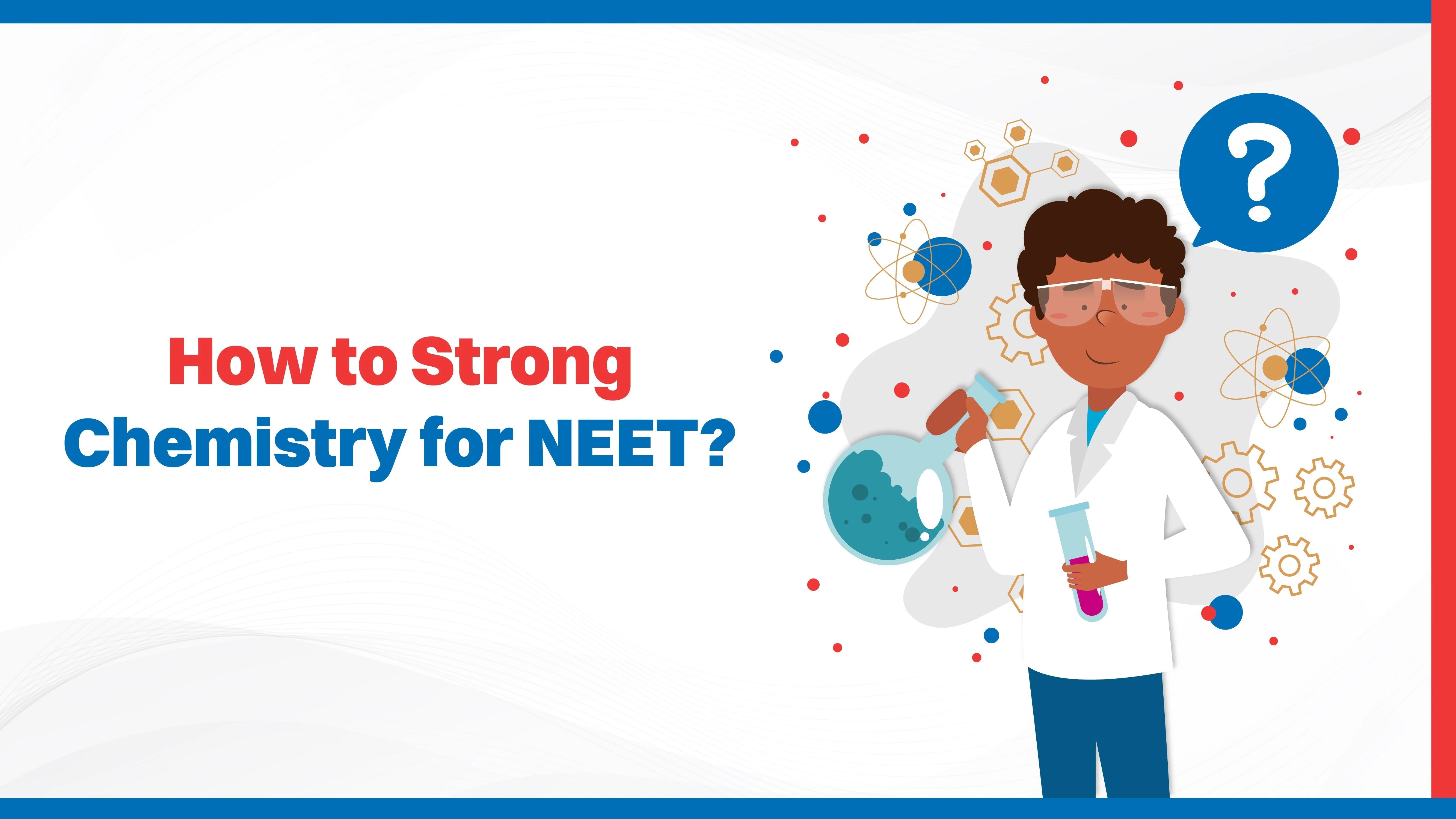 How to Strong Chemistry for NEET 2026?