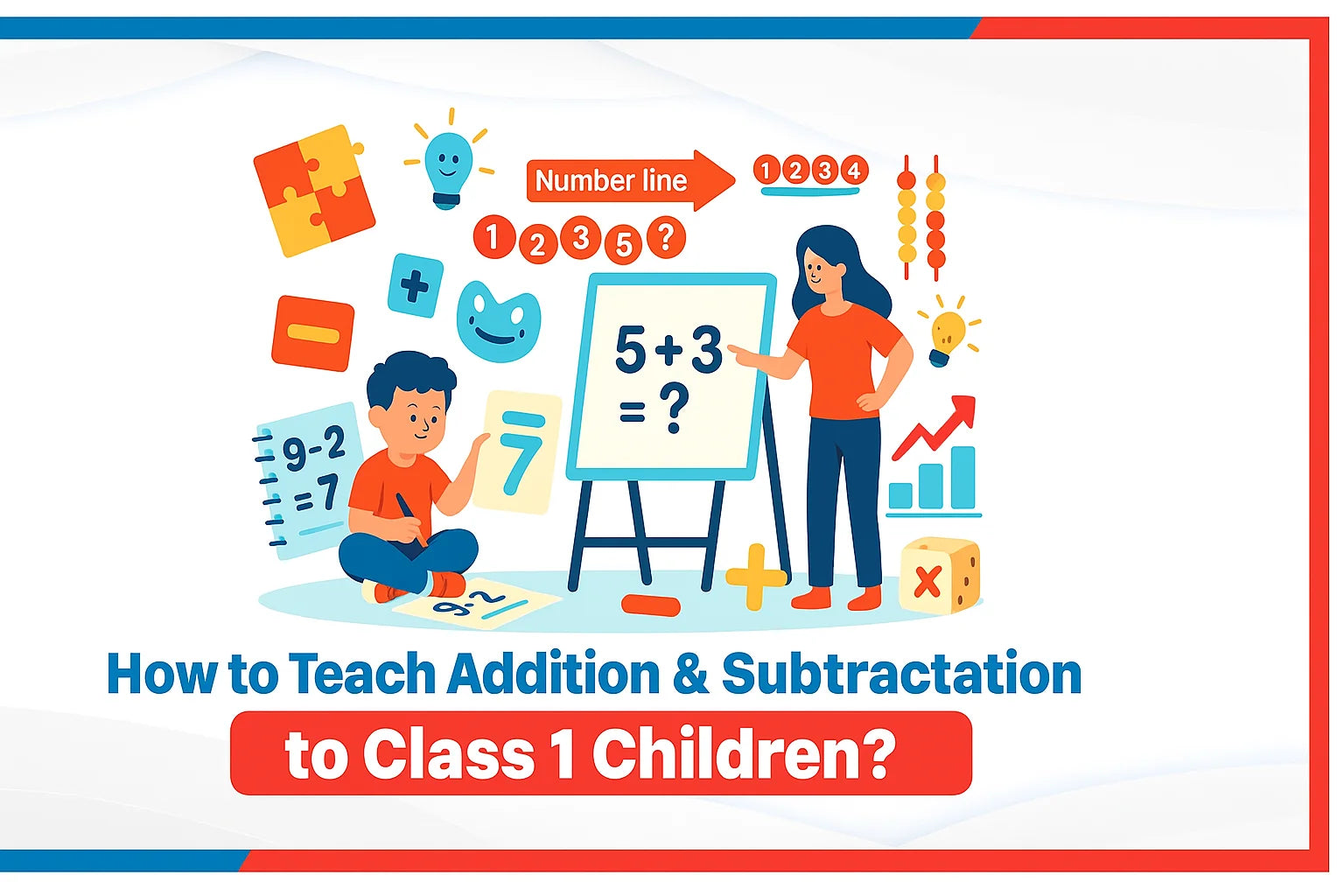 How to Teach Addition & Subtraction to Class 1 Children?