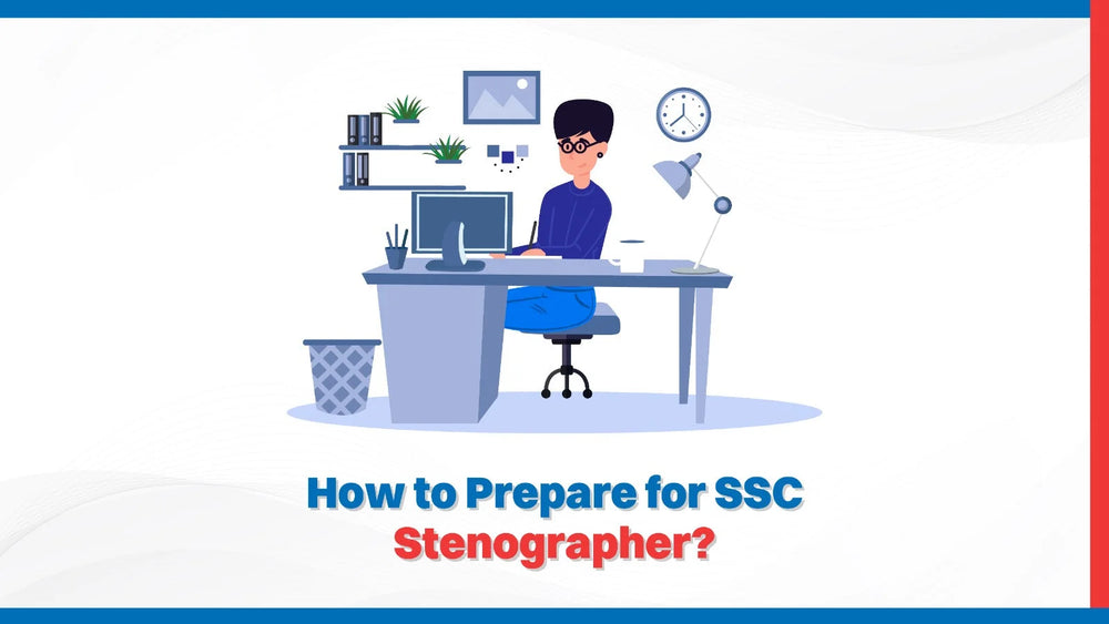 How to prepare for SSC Stenographer?