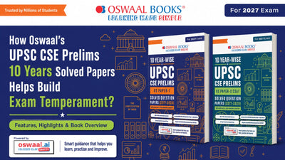 How Oswaal's UPSC CSE Prelims 10 Years Solved Papers Helps Build Exam Temperament?