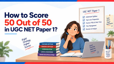 How to Score 50 Out of 50 in UGC NET Paper 1?
