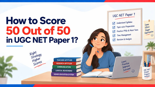 How to Score 50 Out of 50 in UGC NET Paper 1?