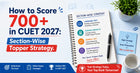 How to Score 700+ in CUET 2027: Section-Wise Topper Strategy