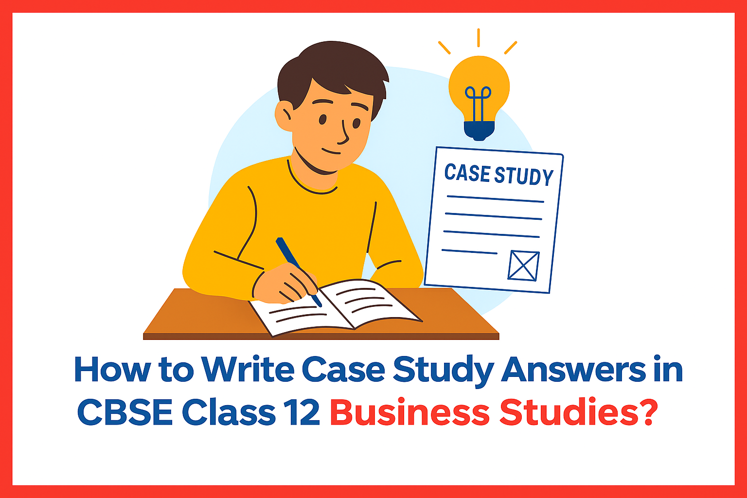 How to Write Case Study Answers in CBSE Class 12 Business Studies?