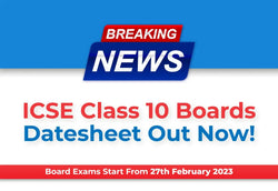 ICSE 2023 Datesheet Out! CISCE Announces ICSE Class 10 Datesheet, Exams Begin from Feb 27