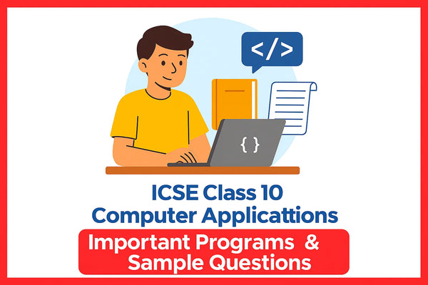 ICSE Class 10 Computer Applications: Important Programs & Sample ...