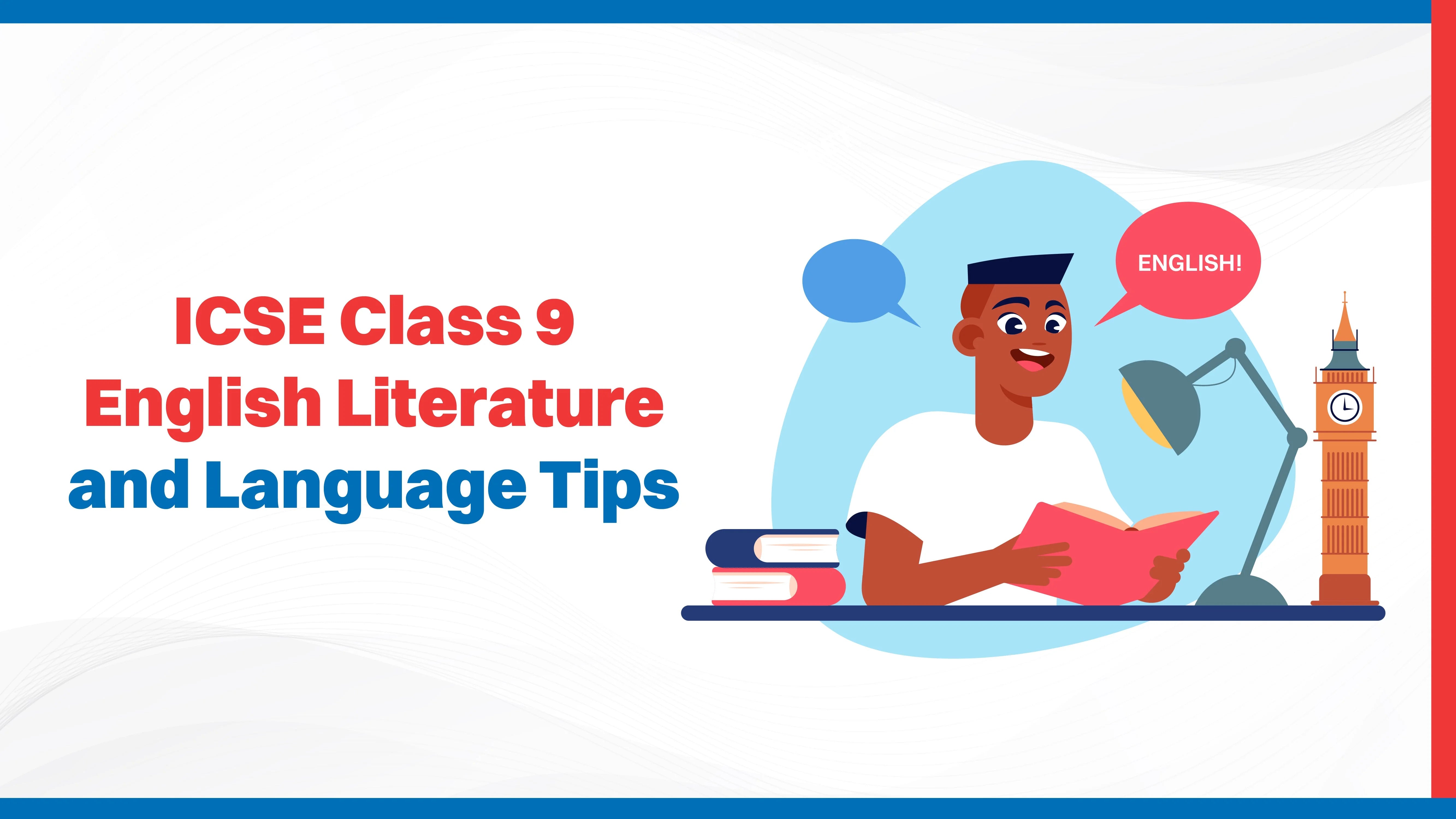ICSE Class 9 English Literature and Language Tips