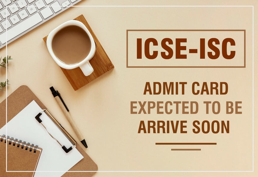 ICSE & ISC ADMIT CARD EXPECTED TO BE ARRIVE SOON! CISCE UPDATE!