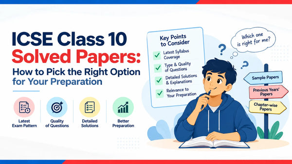 ICSE Class 10 Solved Papers: How to Pick the Right Option for Your Preparation