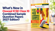 What's New in Oswaal ICSE Class 10 Combined Sample Question Papers 2027 Edition?