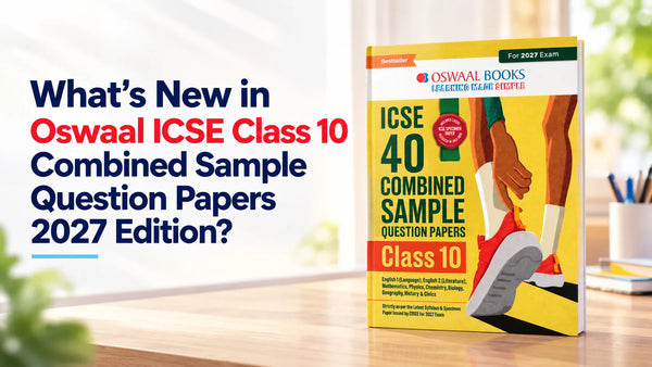 What's New in Oswaal ICSE Class 10 Combined Sample Question Papers 2027 Edition?