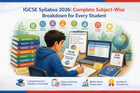 IGCSE Syllabus 2026: Complete Subject-Wise Breakdown for Every Student