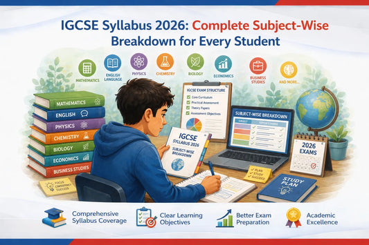 IGCSE Syllabus 2026: Complete Subject-Wise Breakdown for Every Student