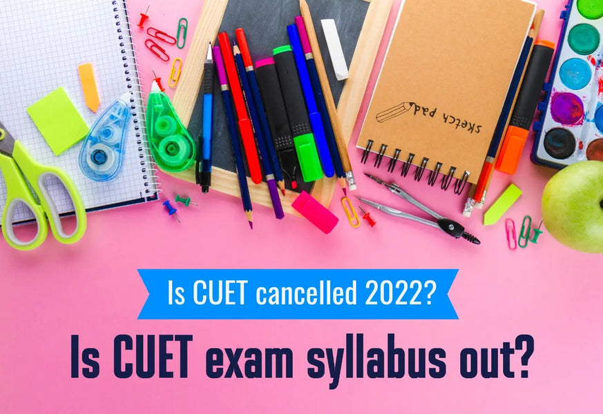 IS CUET CANCELLED 2022? IS THE CUET EXAM SYLLABUS OUT?