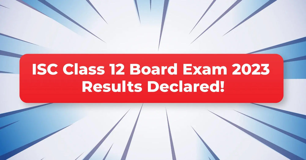 ISC Class 12 Board Exam 2023 Results Declared! Choosing the Right Direction for a Bright Future