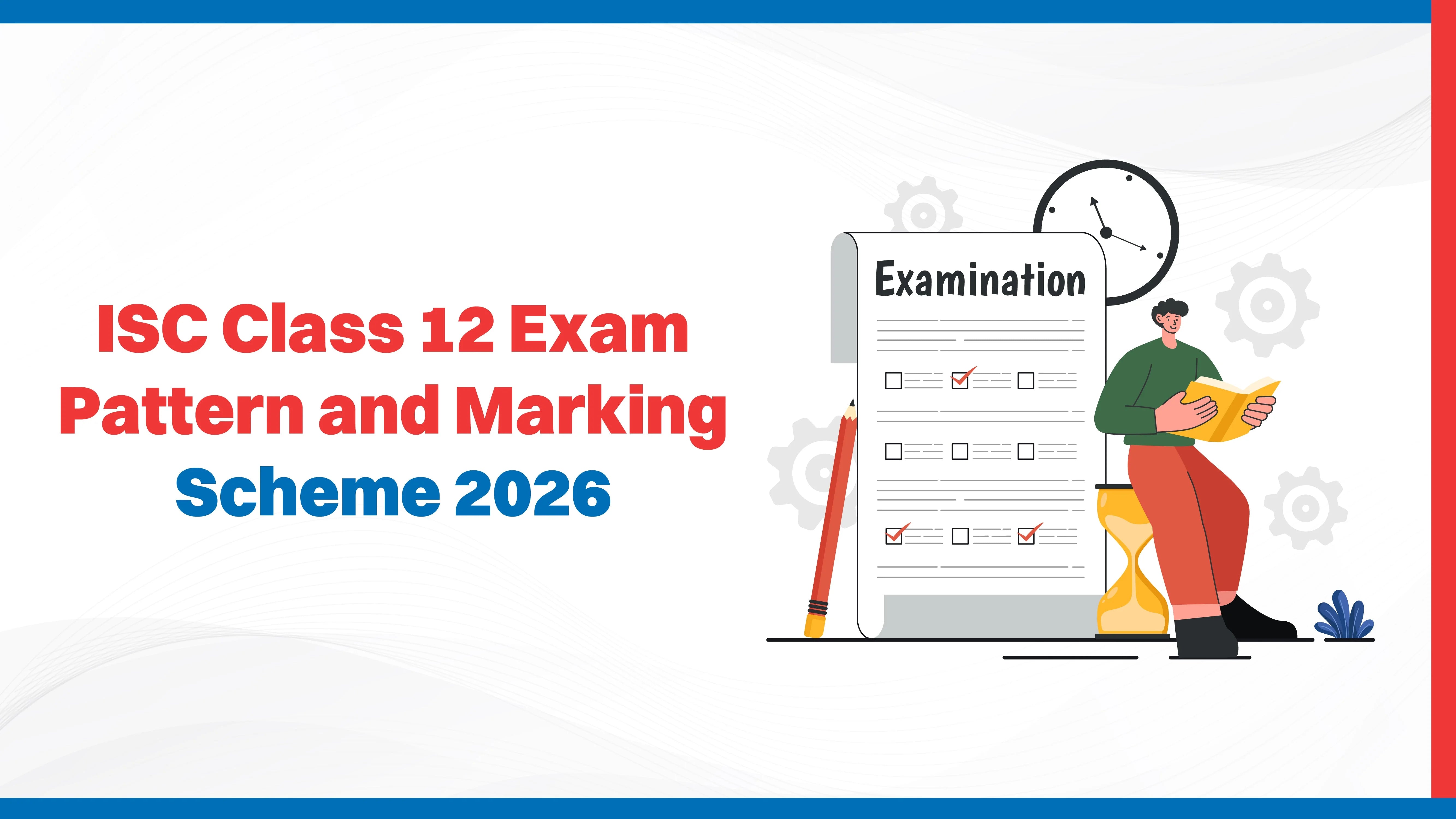 ISC Class 12 Exam Pattern and Marking Scheme 2026