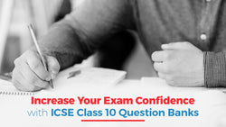 Increase your Confidence with ICSE Class 10 Question Banks