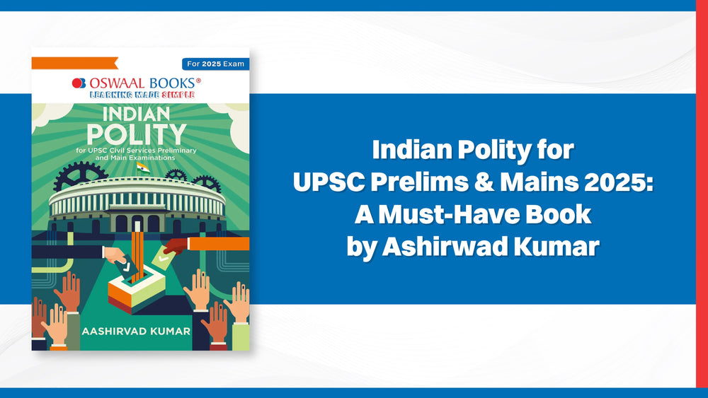 Indian Polity for UPSC Prelims & Mains 2025: A Must-Have Book by Ashirwad Kumar