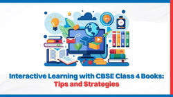 Interactive Learning with CBSE Class 4 Books: Tips and Strategies