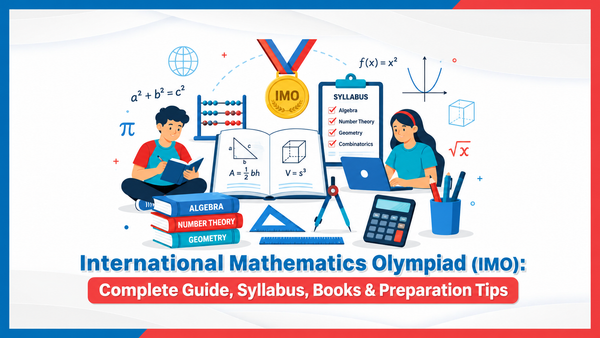 International Mathematics Olympiad (IMO): Complete Guide, Syllabus, Books & Preparation Tips