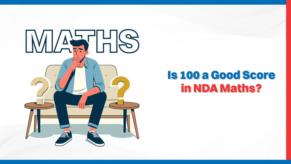 Is 100 a good score in NDA maths?