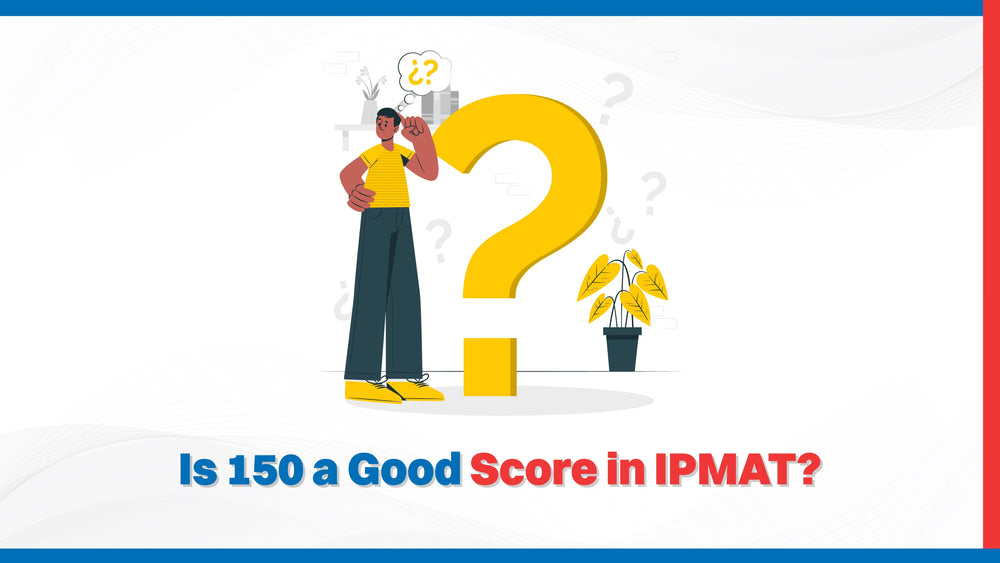 Is 150 a good score in IPMAT?