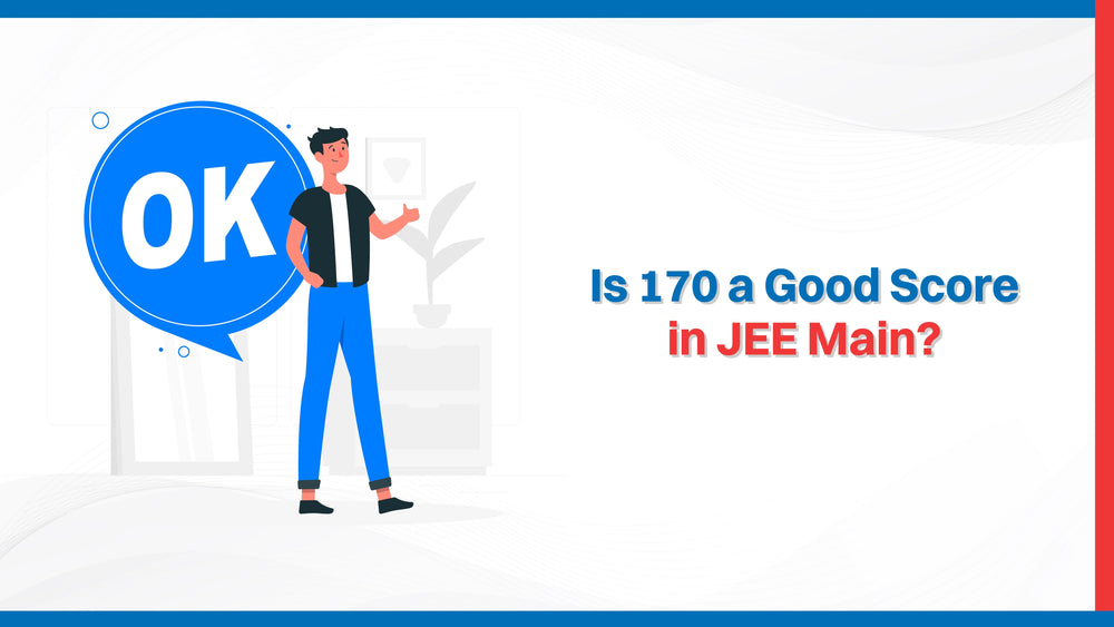 Is 170 a Good Score in JEE Main?