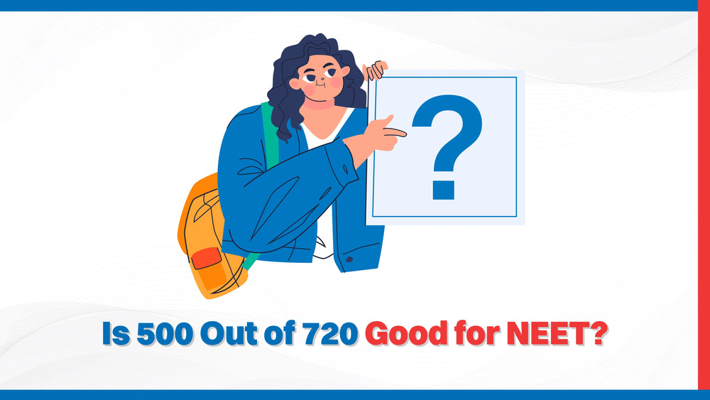 Is 500 Out of 720 Good for NEET?