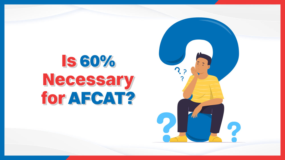 Is 60% Necessary for AFCAT?