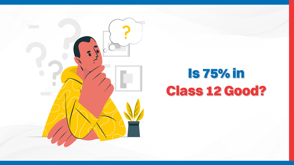 Is 75% in Class 12 Good?