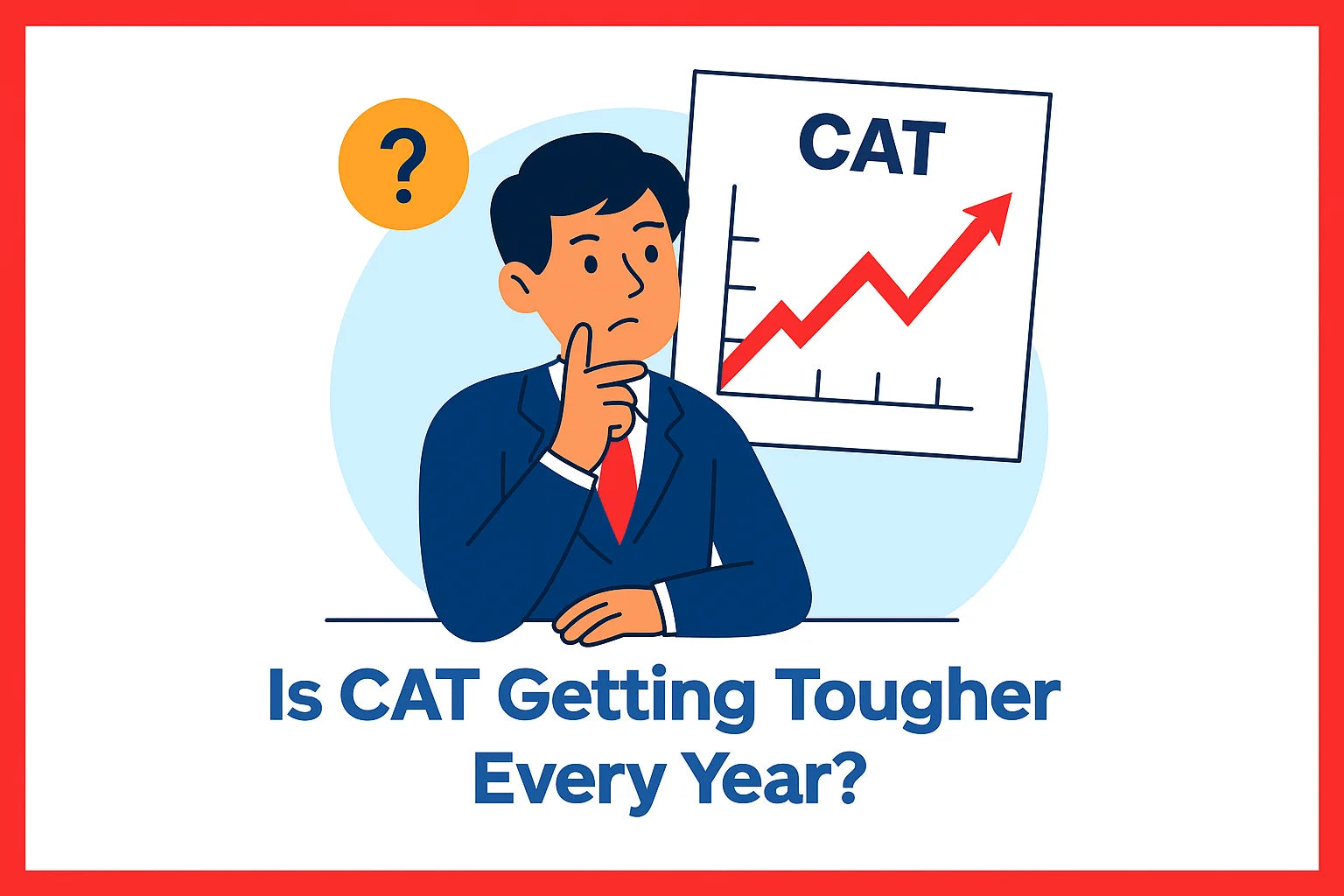 Is CAT Getting Tougher Every Year?