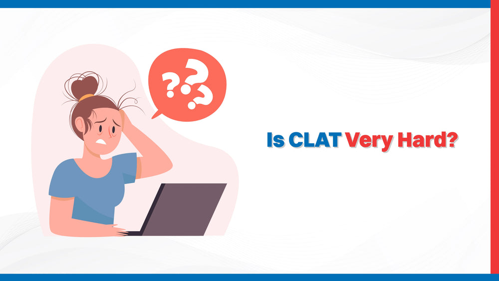 Is CLAT Very Hard?