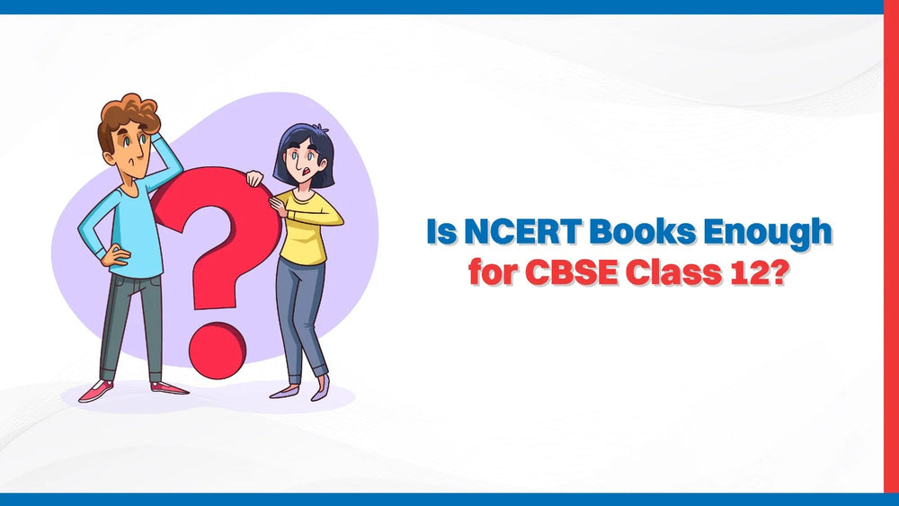 Is NCERT Books Enough for CBSE Class 12?