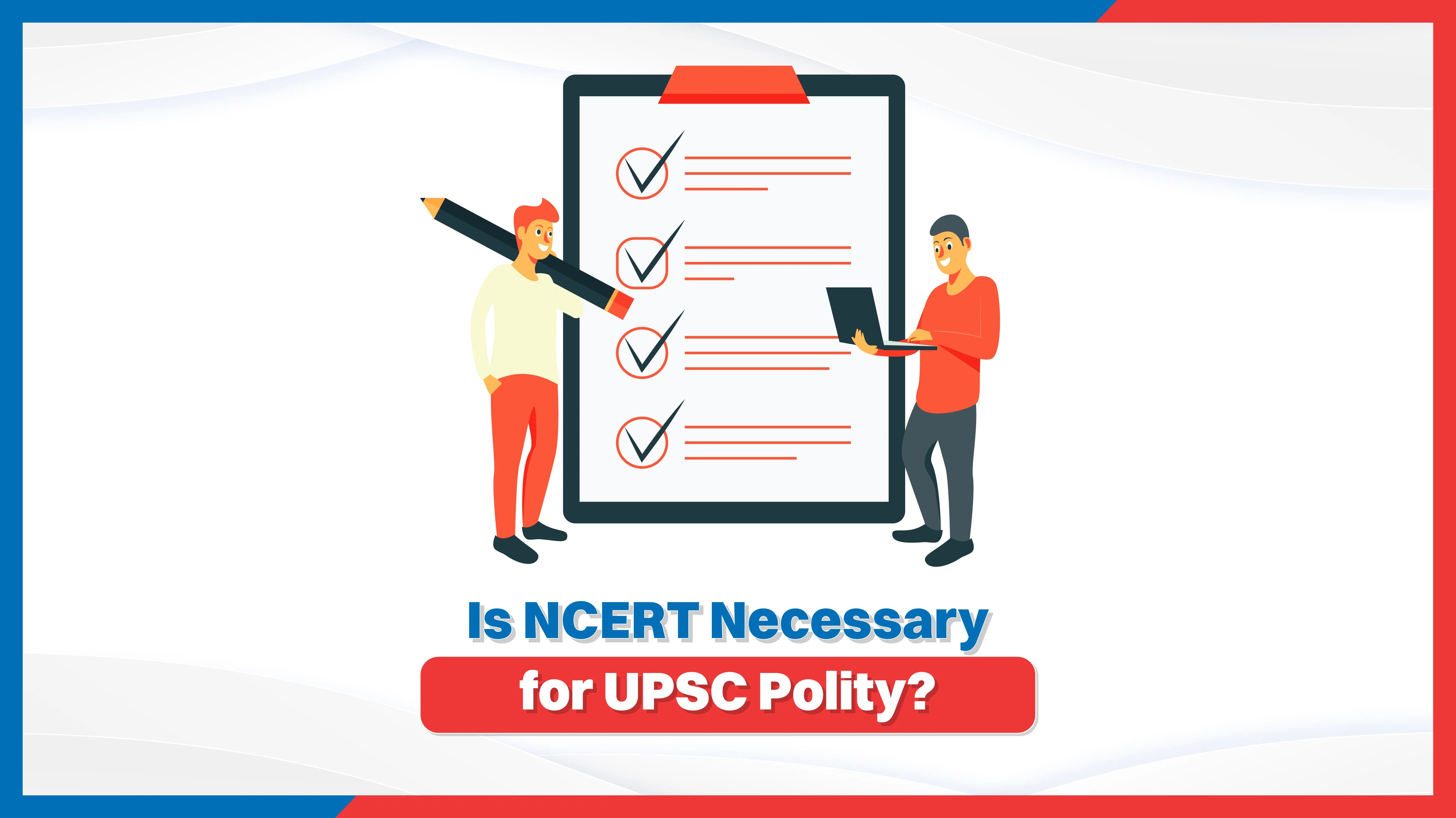 Is NCERT Necessary for UPSC Polity?