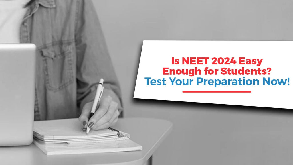 Is NEET 2024 Easy Enough For Students Test Your Preparation Now   Is NEET 2024 Easy Enough For Students Test Your Preparation Now Oswaal Books And Learning Pvt Ltd 158926946 1024x1024 