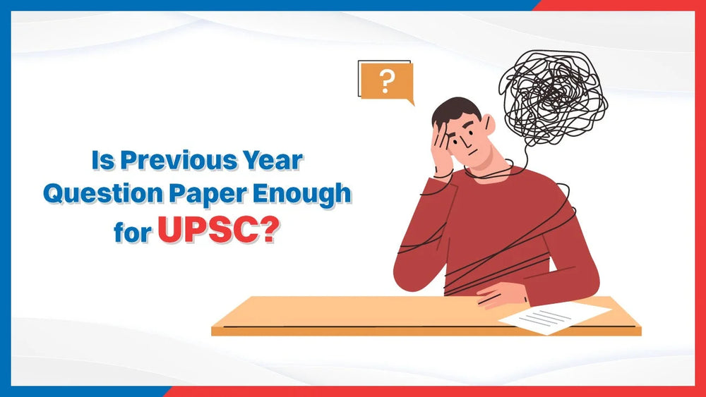 Is Previous Year Question Paper Enough for UPSC?