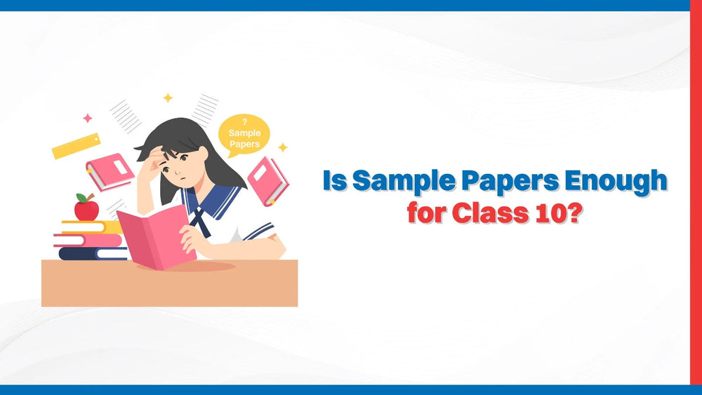 Is Sample Papers Enough For Class 10?