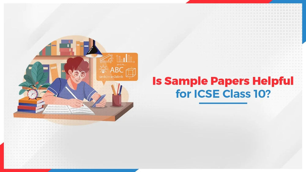 Is Sample Papers helpful for ICSE Class 10?