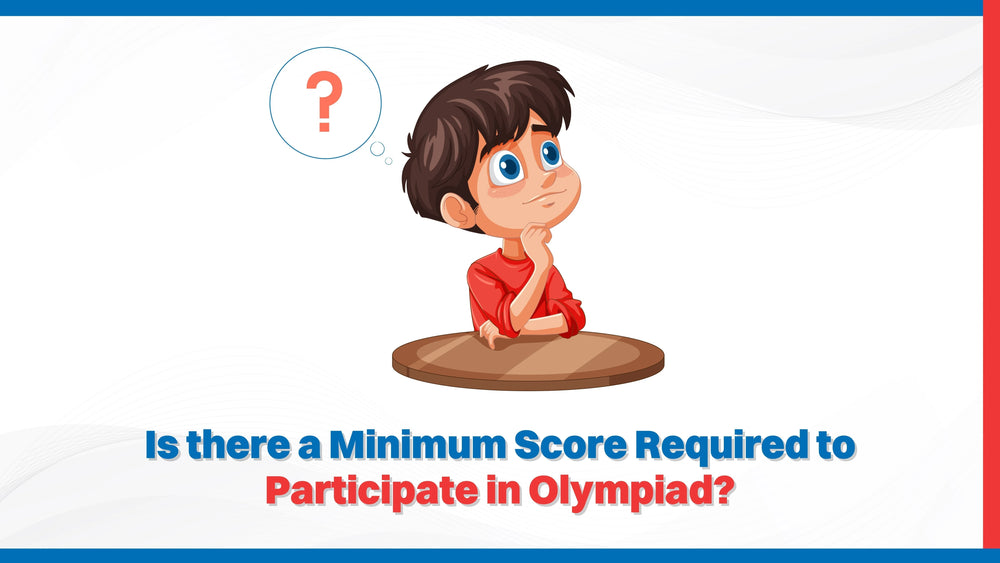 Is there a Minimum Score Required to Participate in Olympiad?