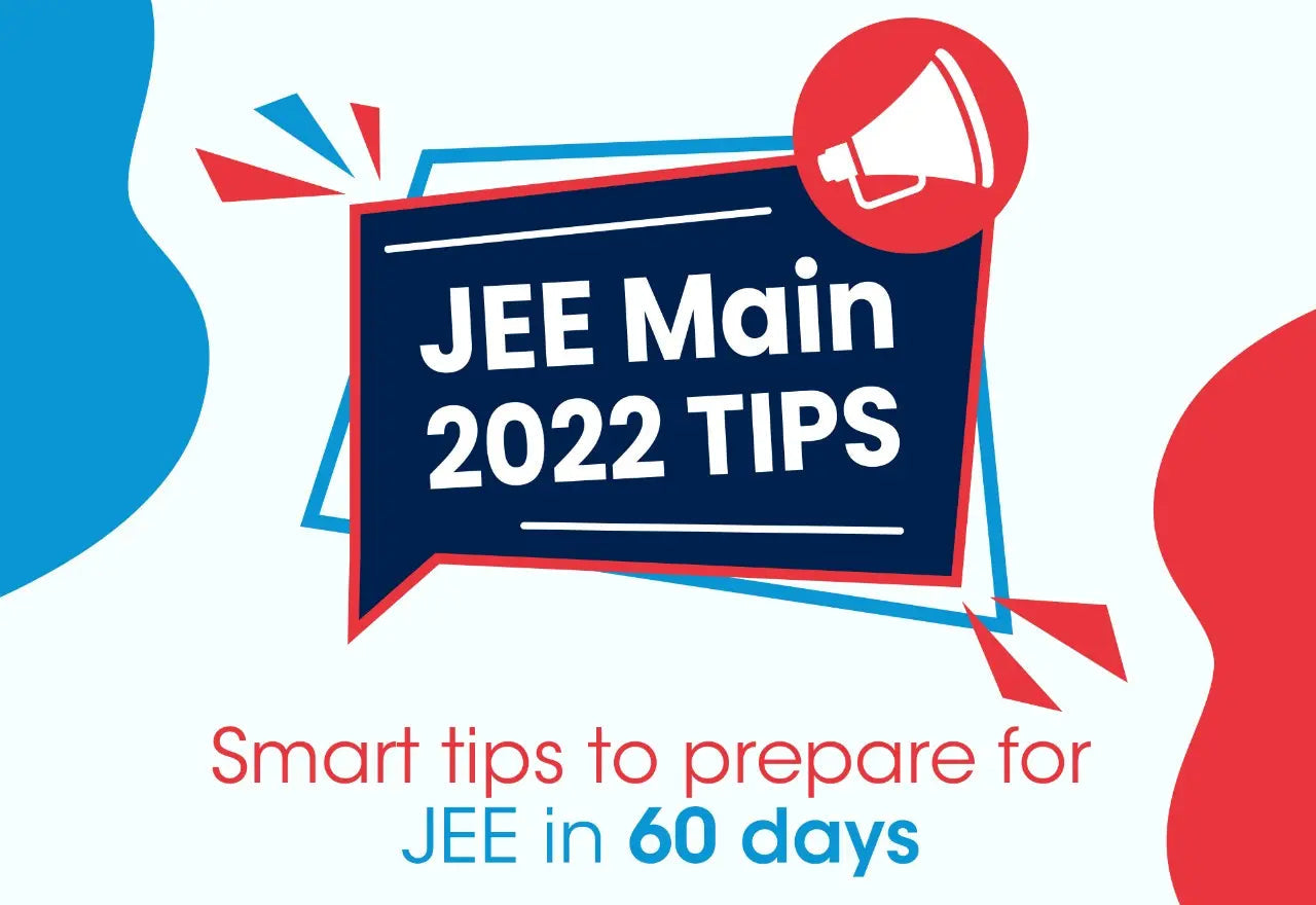 JEE MAIN 2022 TIPS SMART TIPS TO PREPARE FOR JEE IN 60 DAYS, jee main, jee main 2022, jee main smart tips, jee main preparation, tips to prepare, students, teachers, oswal, oswaal, class 12, board exams, competitive exam, entrance exam