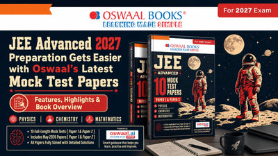 JEE Advanced 2027 Preparation Gets Easier with Oswaal’s Latest Mock Test Papers