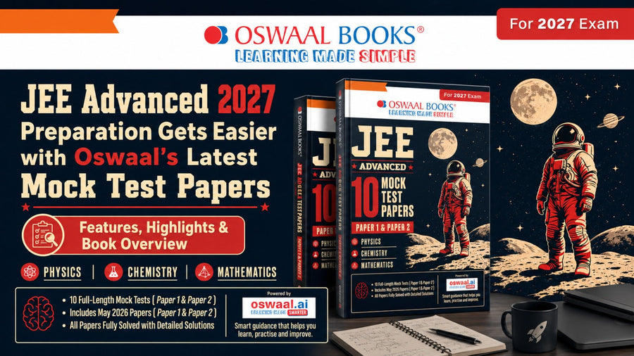 JEE Advanced 2027 Preparation Gets Easier with Oswaal’s Latest Mock Test Papers